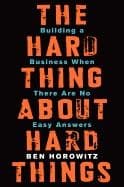 The Hard Thing About Hard Things by Ben Horowitz: Summary & Notes