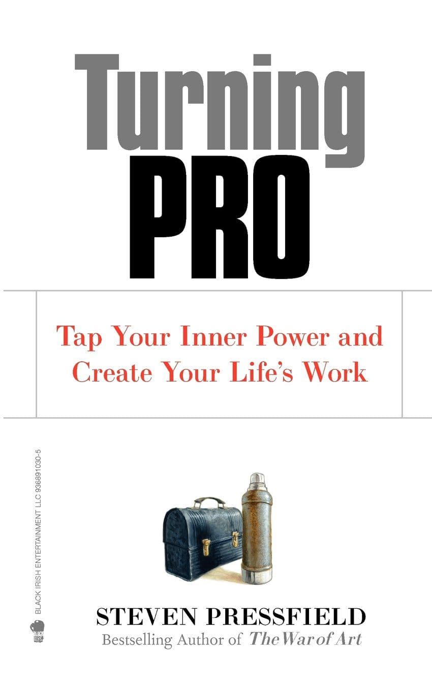 Turning Pro by Steven Pressfield: Summary & Notes
