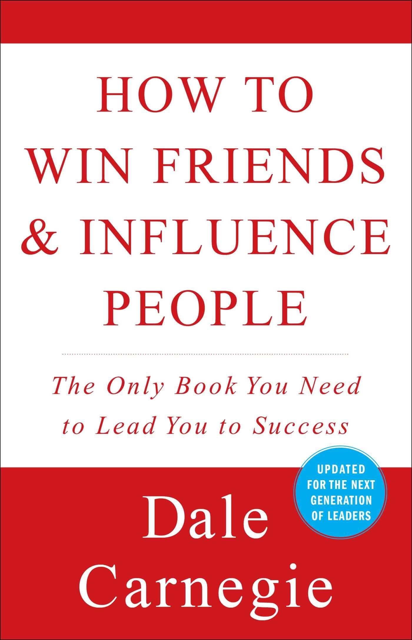 How to Win Friends & Influence People by Dale Carnegie: Summary & Notes