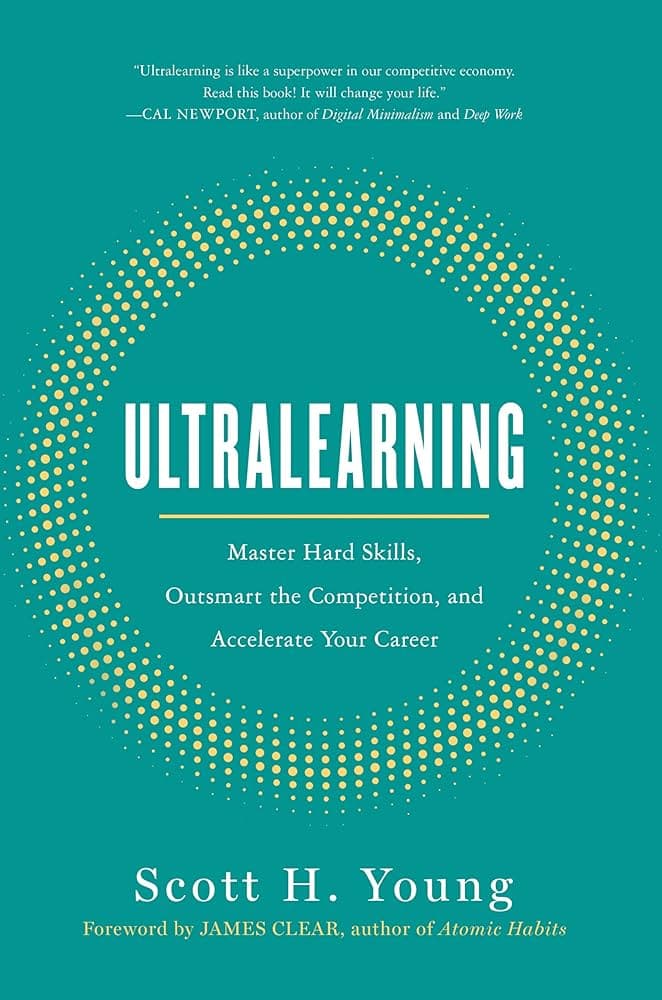 Ultralearning: Accelerate Your Career, Master Hard Skills and Outsmart the Competition