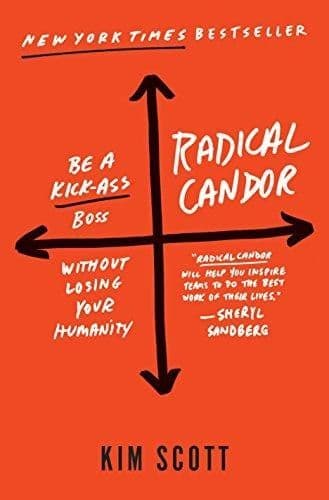 Radical Candor by Kim Scott: Summary & Notes