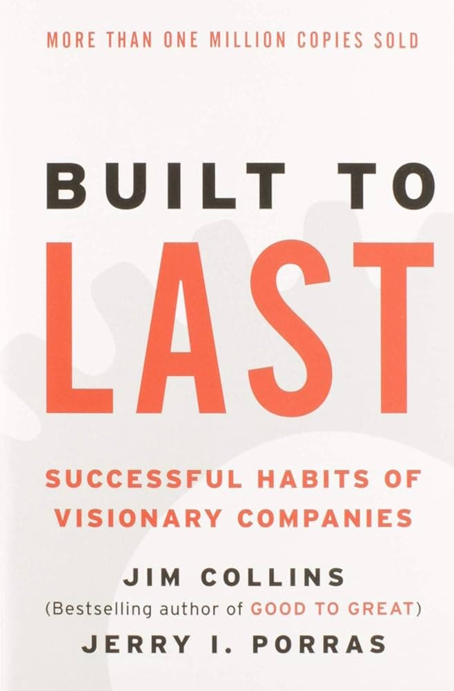 Built to Last by Jim Collins: Summary & Notes
