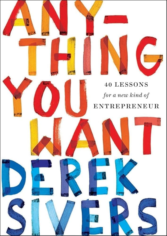 Anything You Want by Derek Sivers: Summary & Notes