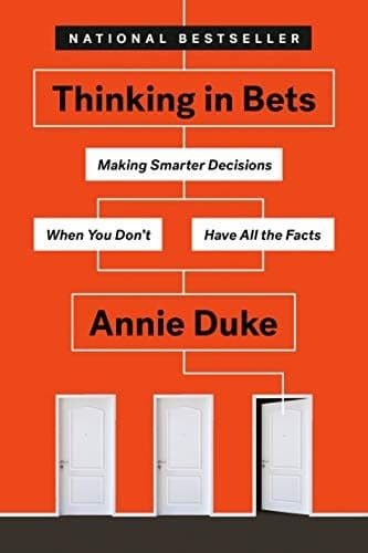 Thinking in Bets by Annie Duke: Summary & Notes