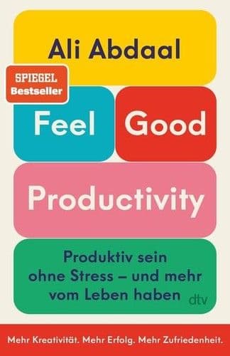 Feel-Good Productivity by Ali Abdaal: Summary & Notes