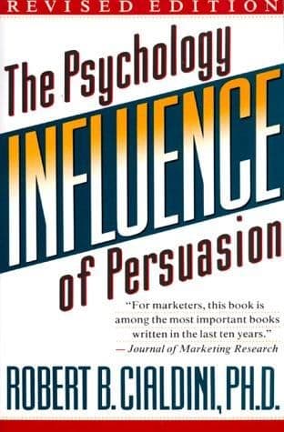 Influence: The Psychology of Persuasion by Robert Cialdini: Summary & Notes