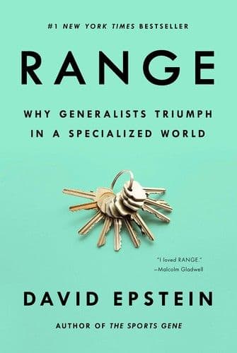 Range: Why Generalists Triumph in a Specialized World by David Epstein: Summary & Notes