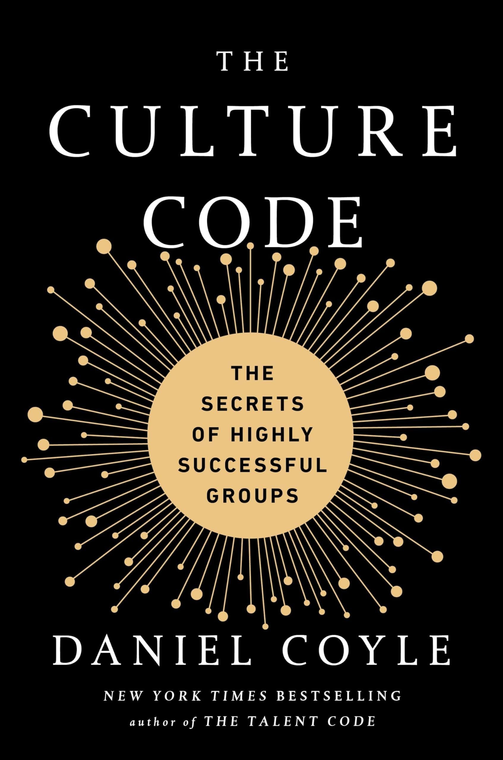 The Culture Code by Daniel Coyle: Summary & Notes