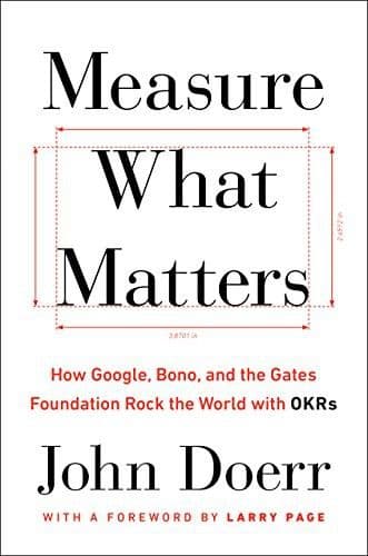 Measure What Matters by John Doerr: Summary & Notes