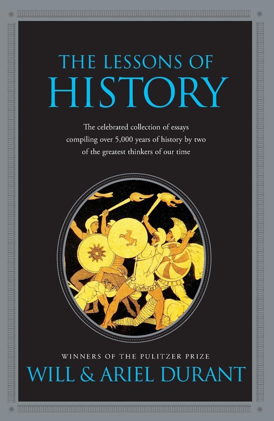 The Lessons of History by Will & Ariel Durant: Summary & Notes