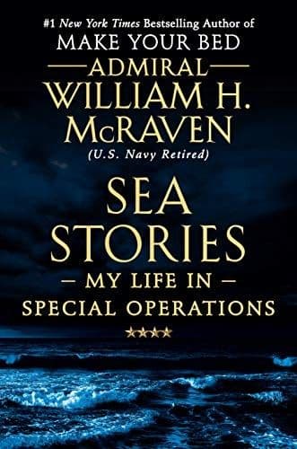 Sea Stories: My Life in Special Operations by William McRaven: Summary & Notes